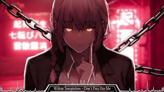 Within Temptation [Nightcore] - Don’t Pray For Me