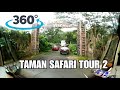 360 VR | LIBURAN SERU | TAMAN SAFARI TOUR 2