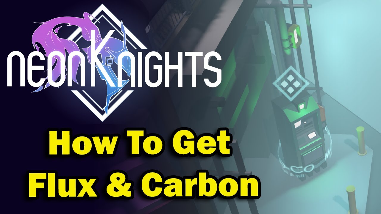 How To Get Carbon and Flux | Neon Knights Guide