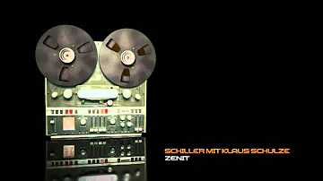 SCHILLER MIT KLAUS SCHULZE - ZENIT