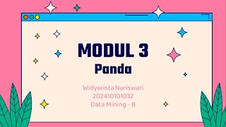 PEMBAHASAN MODUL 3 (Panda) - DATA MINING
