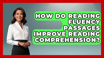 How Do Reading Fluency Passages Improve Reading Comprehension? - Special Education Learning