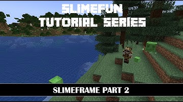 Slimefun Tutorial Series - Slimeframe Part 2