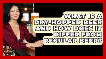 What Is a Dry-Hopped Beer and How Does It Differ From Regular Beer? | The Pint Guy