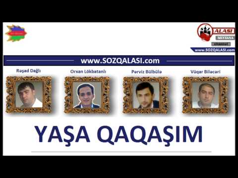 Rəşad Dağlı,Vüqar Biləcəri,Orxan Lökbatanlı,Pərviz Bülbülə - YAŞA QAQAŞIM