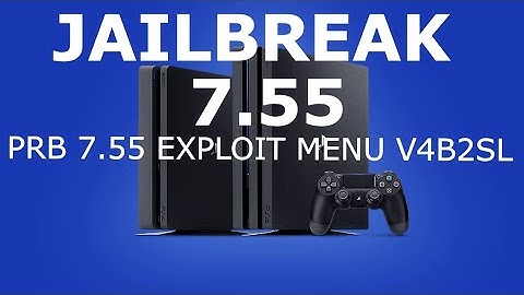 prb 7 55 Exploit Menu V4B2SL PS4 Jailbreak 7.55 + Very Stable