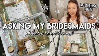 ASKING MY BRIDESMAIDS (DIY proposal boxes) + THEIR REACTIONS!!