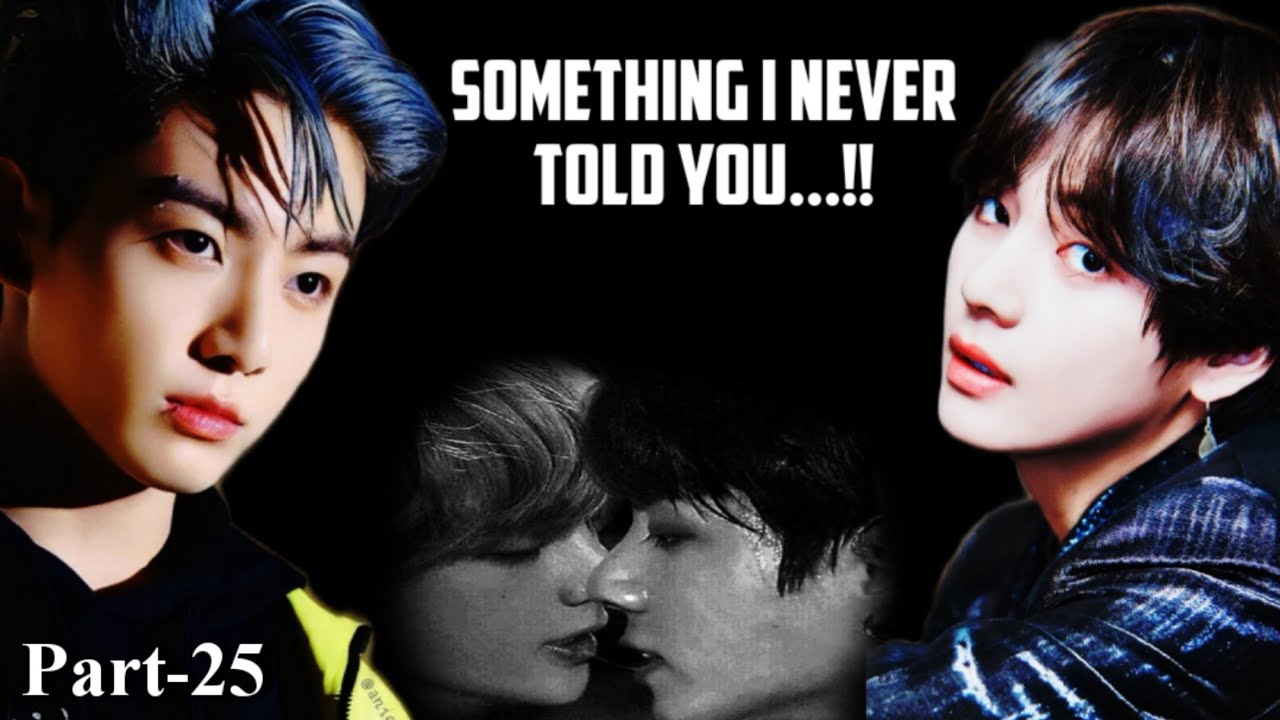 Something I Never Told You🥀Part-25🥀Taekook Love Story#mytaekookstories  #taekooklovestory#taekookff