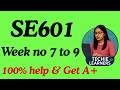 SE601 Week (7, 8, 9) || 100% Guaranteed Help & Get A+ || Last Night Study Plan || From Zero to Hero