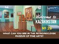 Welcome to kazakhstan what can you see in the petropavlovsk museum of fine arts