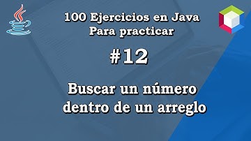 12.  Buscar número en un arreglo || ✅ 100 ejercicios en Java para practicar💻||