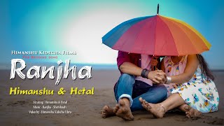 Ranjha | Shershaah | Himanshu & Hetal | Pre-wedding | Surat | HimanshuKidechaFilms | Cinematic video