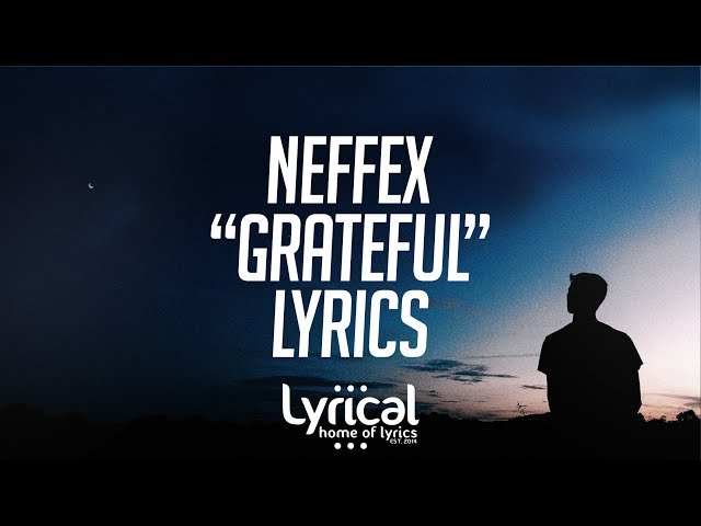 NEFFEX - Grateful Lyrics class=