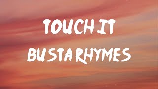 Busta Rhymes - Touch It (Lyrics) | Touch it, bring it, pay it, watch it