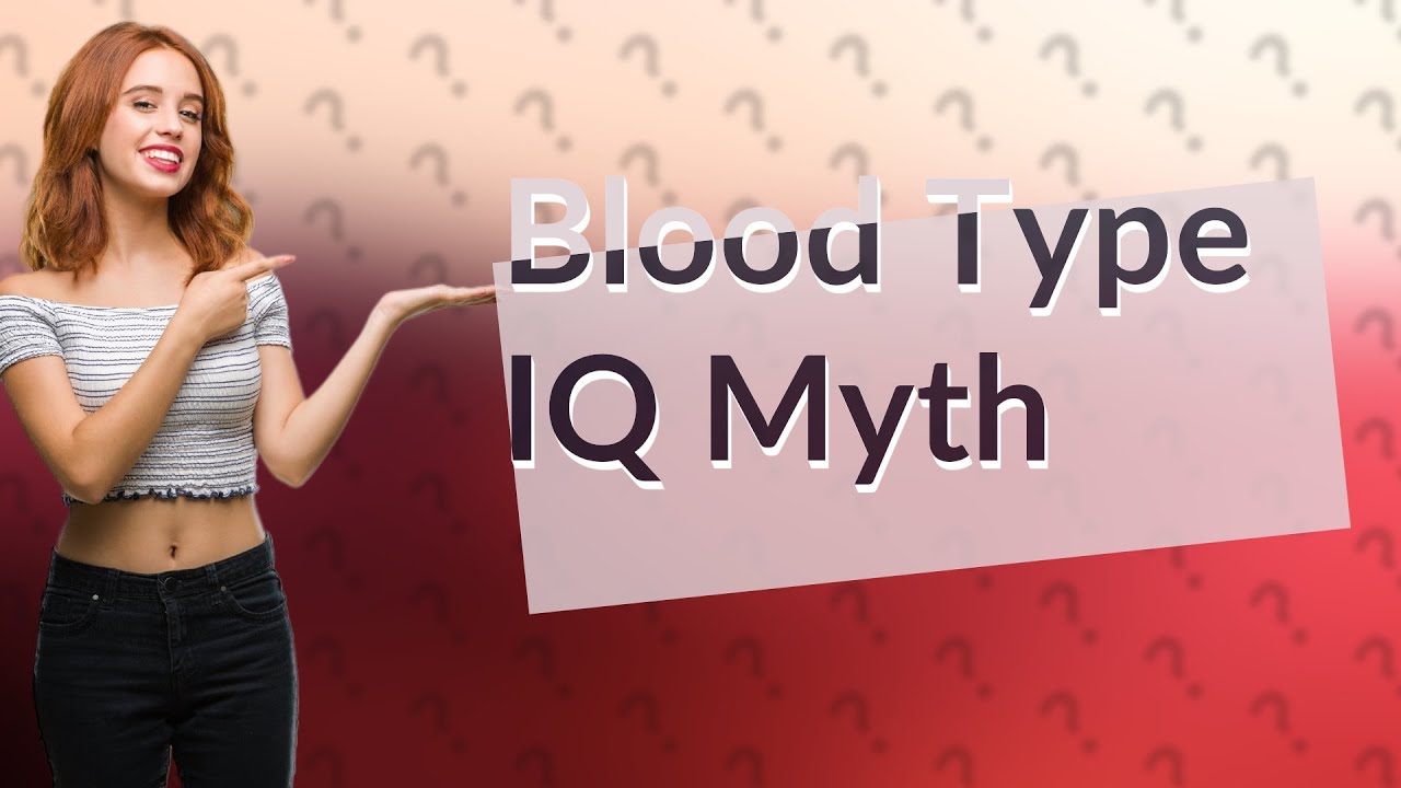 does-blood-type-affect-iq-youtube