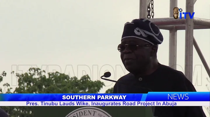 Southern Parkway: Pres. Tinubu Lauds Wike, Inaugurates Road Projects In Abuja