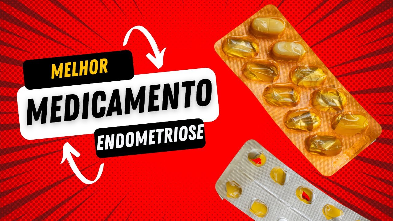 Qual o medicamento mais indicado para endometriose ...