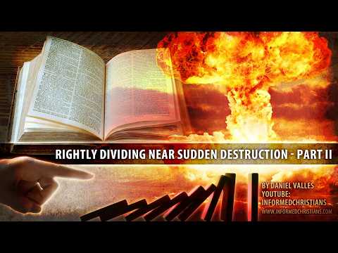 Rightly Dividing Near Sudden Destruction Part II