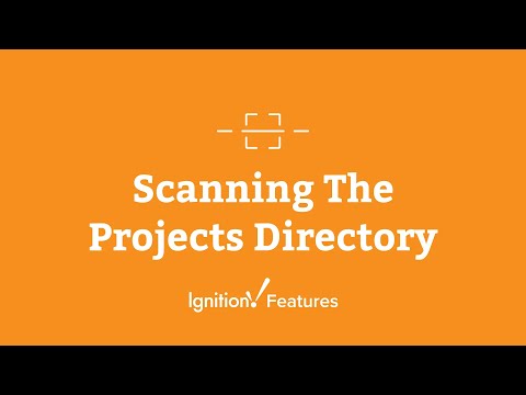 Ignition Features: Scanning The Projects Directory