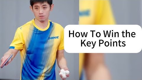 Zhang Jike: How to Handle Key Points? How to beat choppers？