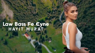 Hayit Murat - Law Bass Fe Eyne (Cyrine Abdel Nour) | TikTok Remix