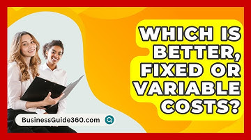 Which Is Better, Fixed Or Variable Costs? - BusinessGuide360.com