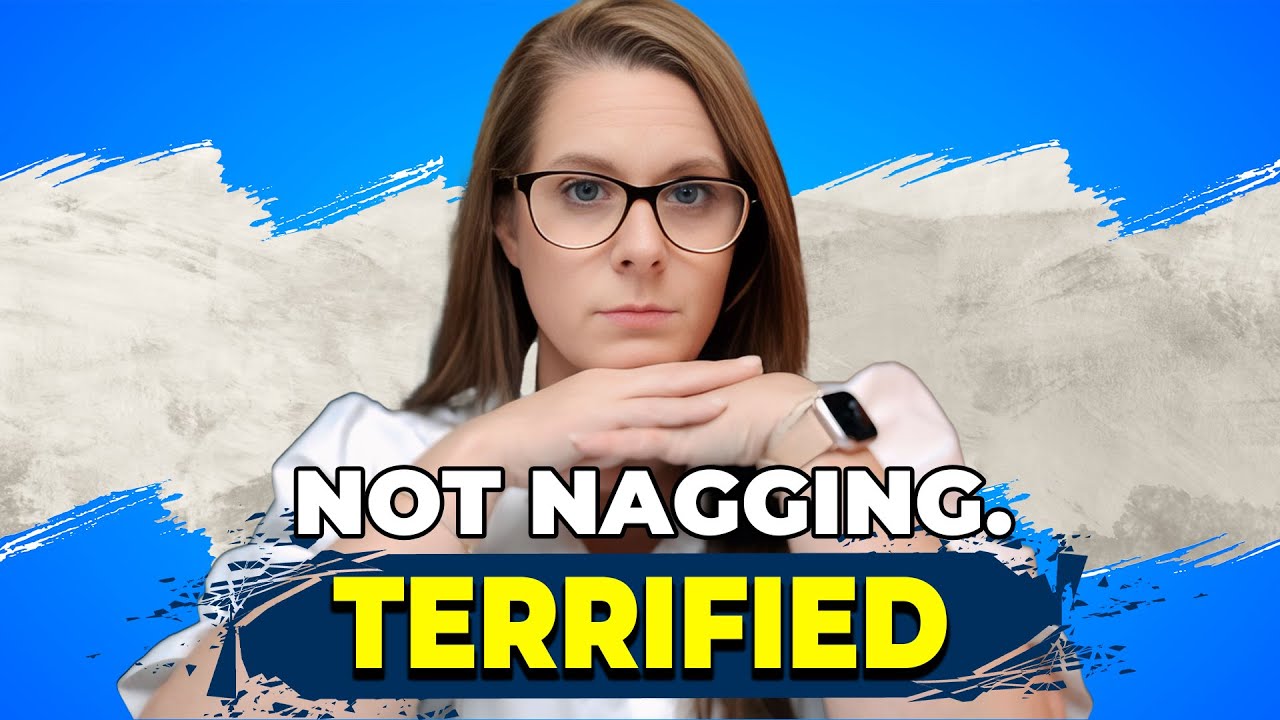 Your Partner Isn't Nagging, They're Terrified