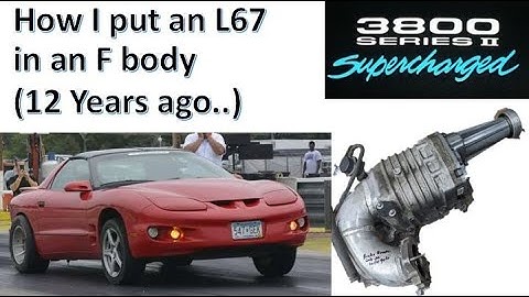 How I put an L67 Supercharged 3800 V6 in an F body