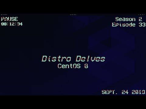CentOS 8 Review | Distro Delves S2:Ep33