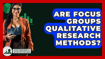 Are Focus Groups Qualitative Research Methods? - The Friendly Statistician