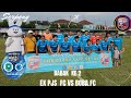 EX PJS FC VS BOBA FC BABAK KE 2 PAKU JAYA CUP 2026..