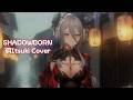 【 玥Itsuki 歌回 】SHADOWBORN - Hiroyuki SAWANO feat. Benjamin &amp; mpi