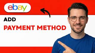 How to Add a Payment Method in eBay [2026 Full Guide]