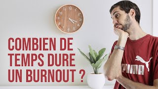 Combien de temps dure un burnout ?  Le Journal du Burnout #8