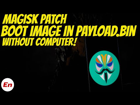 How to Magisk Patch Boot Image Inside Payload Bin (Android Root); 2023 Tutorial!!