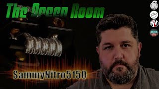 The Green Room | Going Coil Crazy with SammyNitro5150
