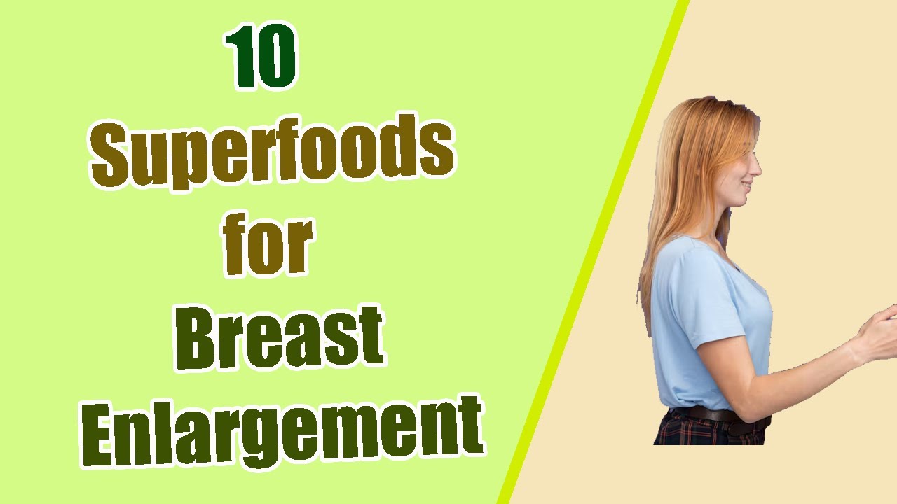 10 Superfoods for Natural Breast Growth  Nutrition‑Based Enhancement