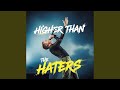 Higher Than the Haters