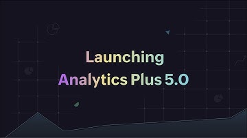 Launching Analytics Plus 5.0