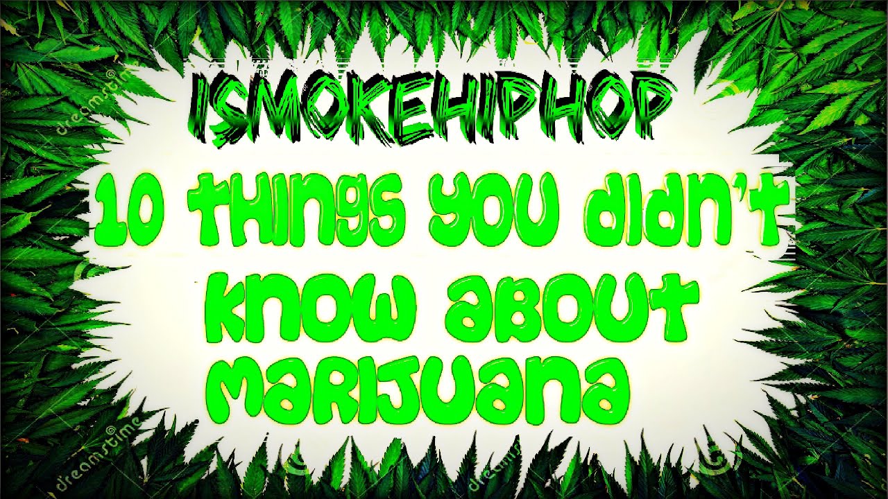 Happy 420: 10 Things You Didn't Know About Marijuana @ismokehiphop