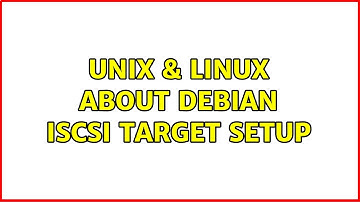 Unix & Linux: about debian iSCSI target setup
