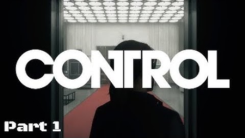 Control Walkthrough Part 1 Intro-No Commentary