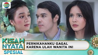 Teka Teki Dibalik Kegagalan Recana Pernikahanku | Kisah Nyata Spesial