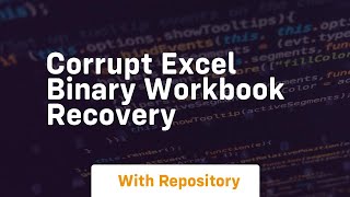 corrupt excel binary workbook recovery