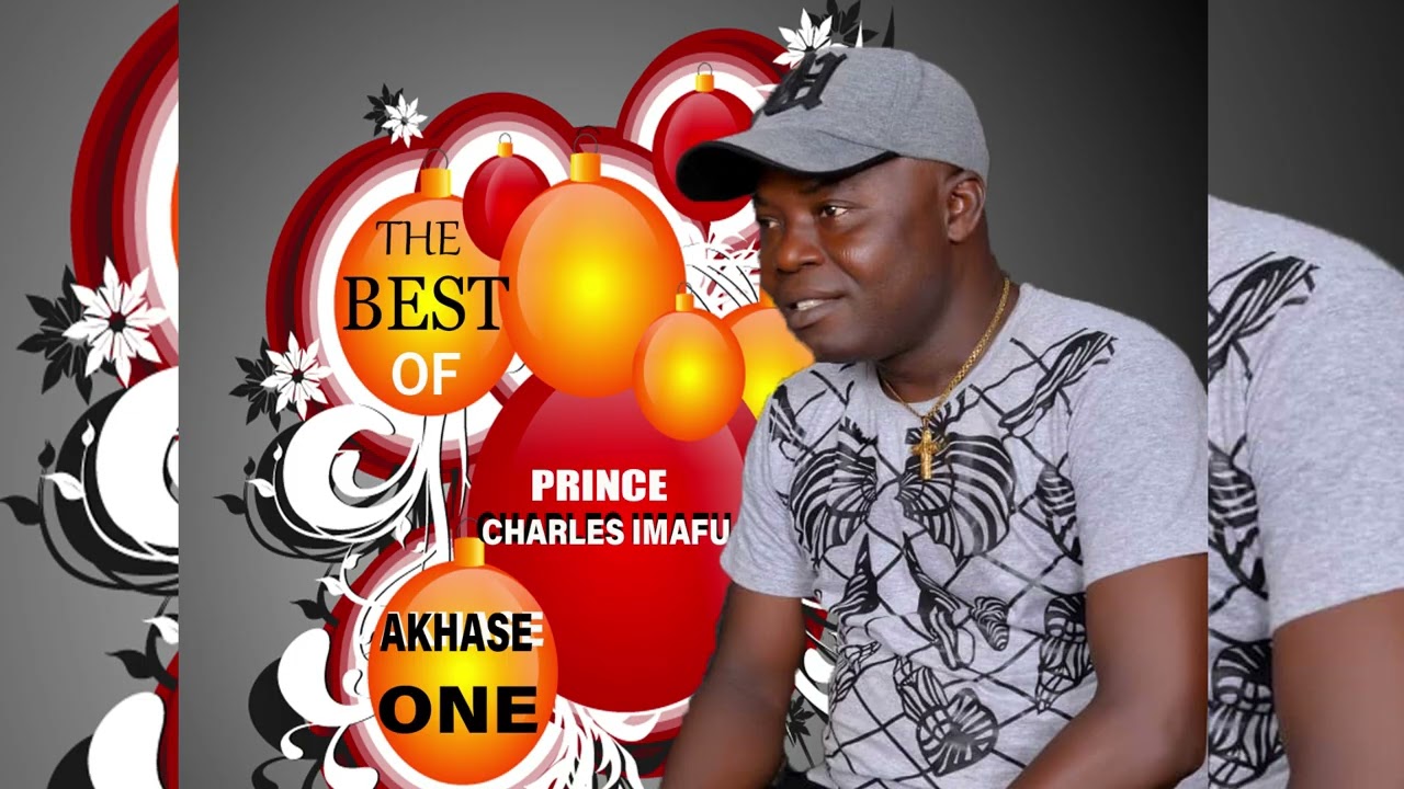 THE BEST OF PRINCE CHARLES IMAFU A KA  AKHASE ONE