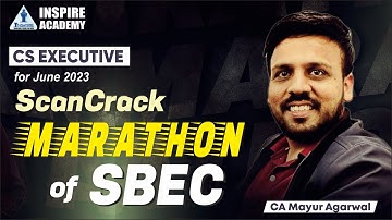 SBEC ScanNCrack Marathon | CS Exectuive | CA Mayur Agarwal | June 23 and Dec 23