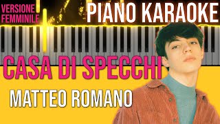 Casa di Specchi  - Matteo Romano | KARAOKE Femminile 🎤🎹 (Instrumental + Tutorial) | 4k 😎