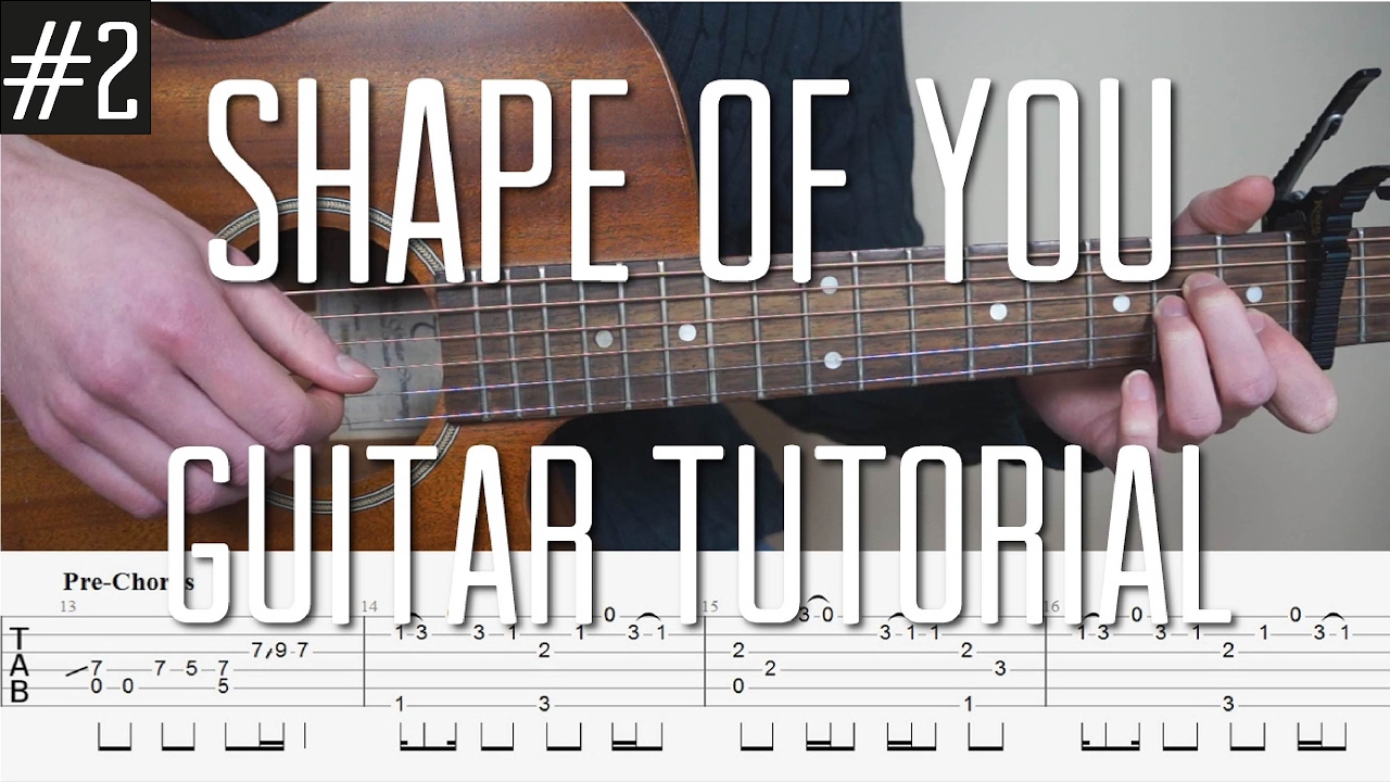 Ed Sheeran - Shape Of You - Fingerstyle Guitar Tutorial (lesson) - Part 2