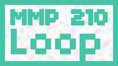 Loop ~ MMP 210