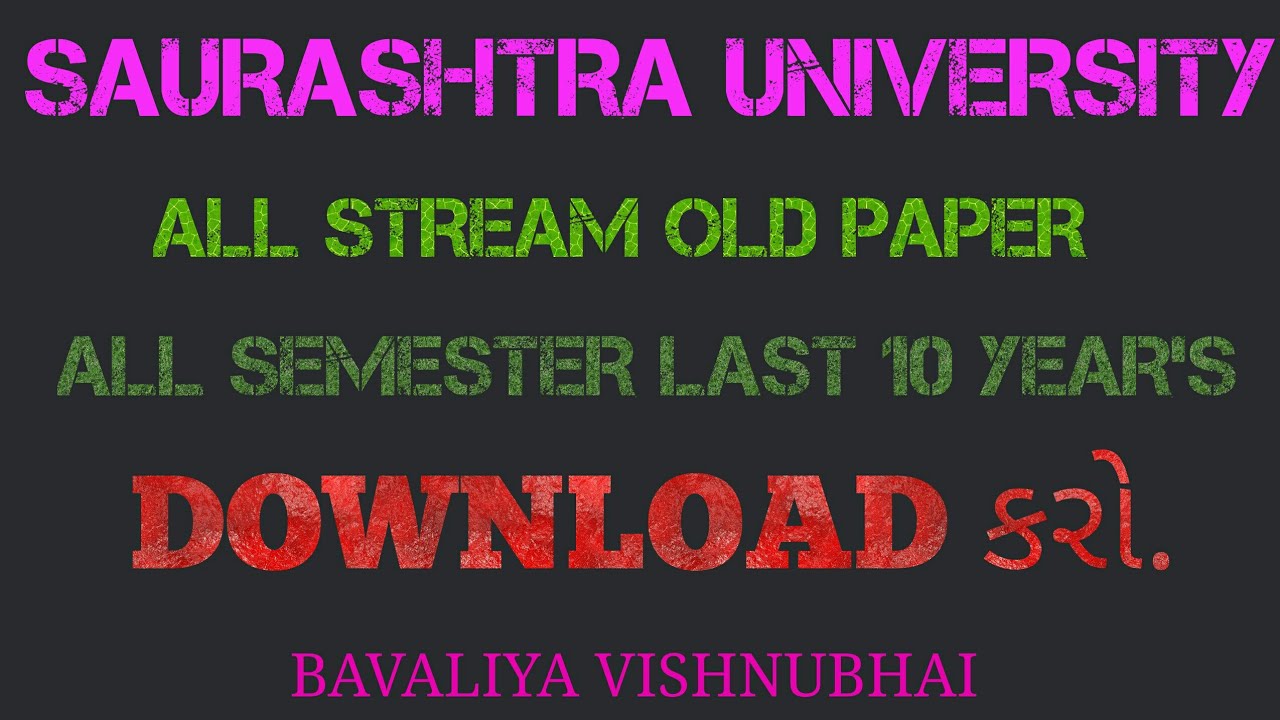 Saurashtra University Old Paper All Stream All SEM How to Download.
